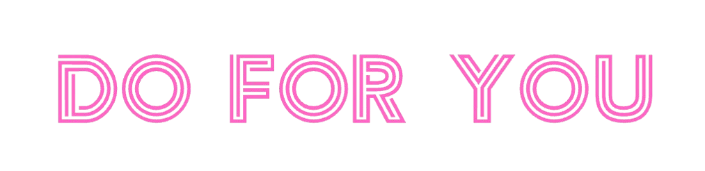 Do for you